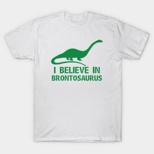 I Believe in Brontosaurus T-Shirt